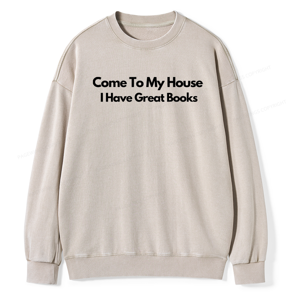 Pagewings Come To My House I Have Great Books Unisex Washed Sweatshirt