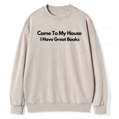 Pagewings Come To My House I Have Great Books Unisex Washed Sweatshirt