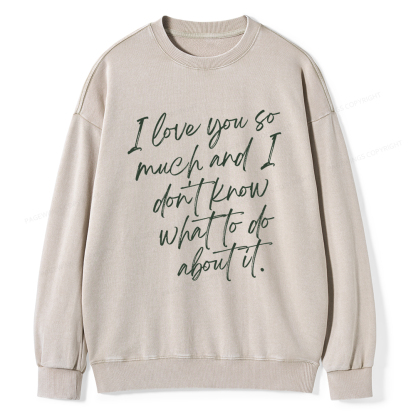 Pagewings I Love You So Much Unisex Washed Sweatshirt