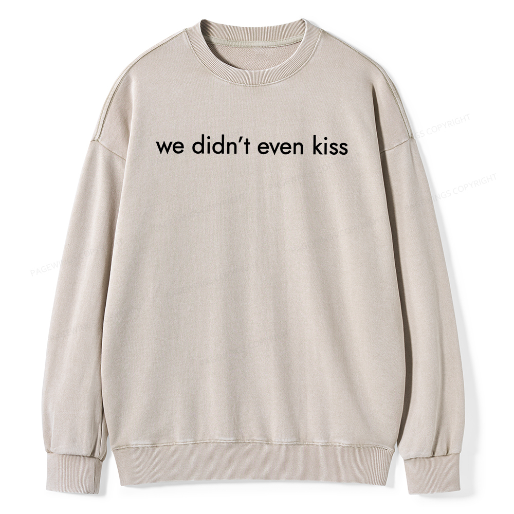 Pagewings We Didn't Even Kiss Unisex Washed Sweatshirt
