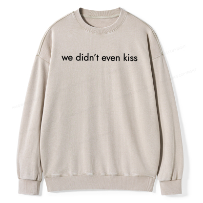 Pagewings We Didn't Even Kiss Unisex Washed Sweatshirt