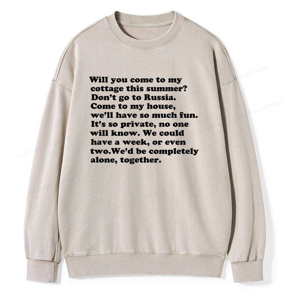 Pagewings Will You Come to The Cottage Unisex Washed Sweatshirt