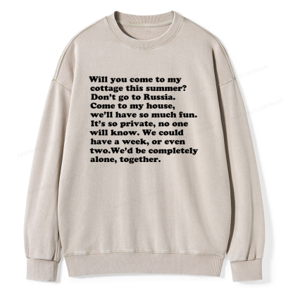 Pagewings Will You Come to The Cottage Unisex Washed Sweatshirt