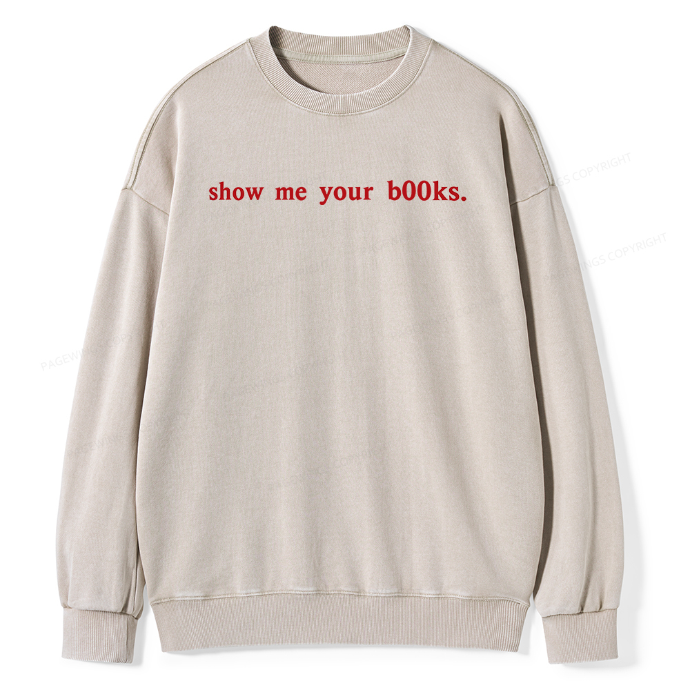 Pagewings Show Me Your B00ks Unisex Washed Sweatshirt