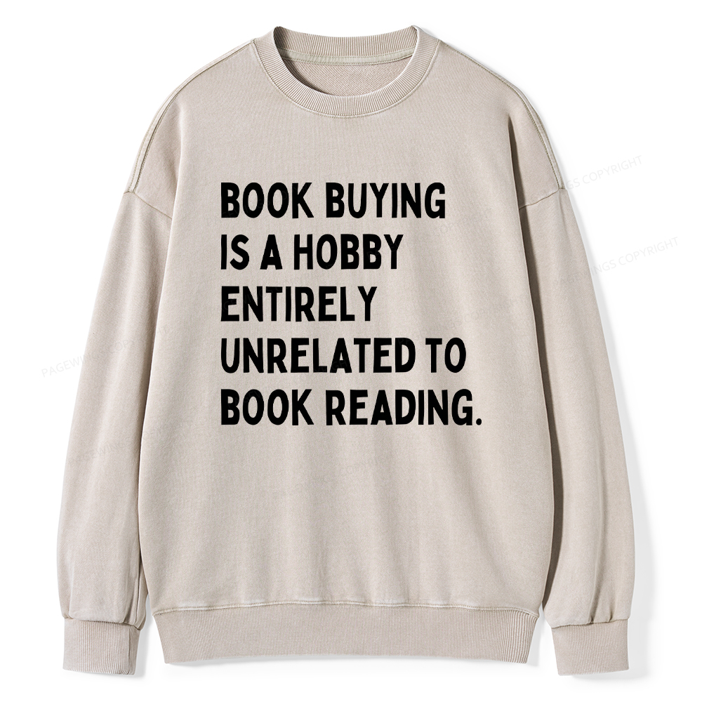 Pagewings Book Buying Is A Hobby Unisex Washed Sweatshirt