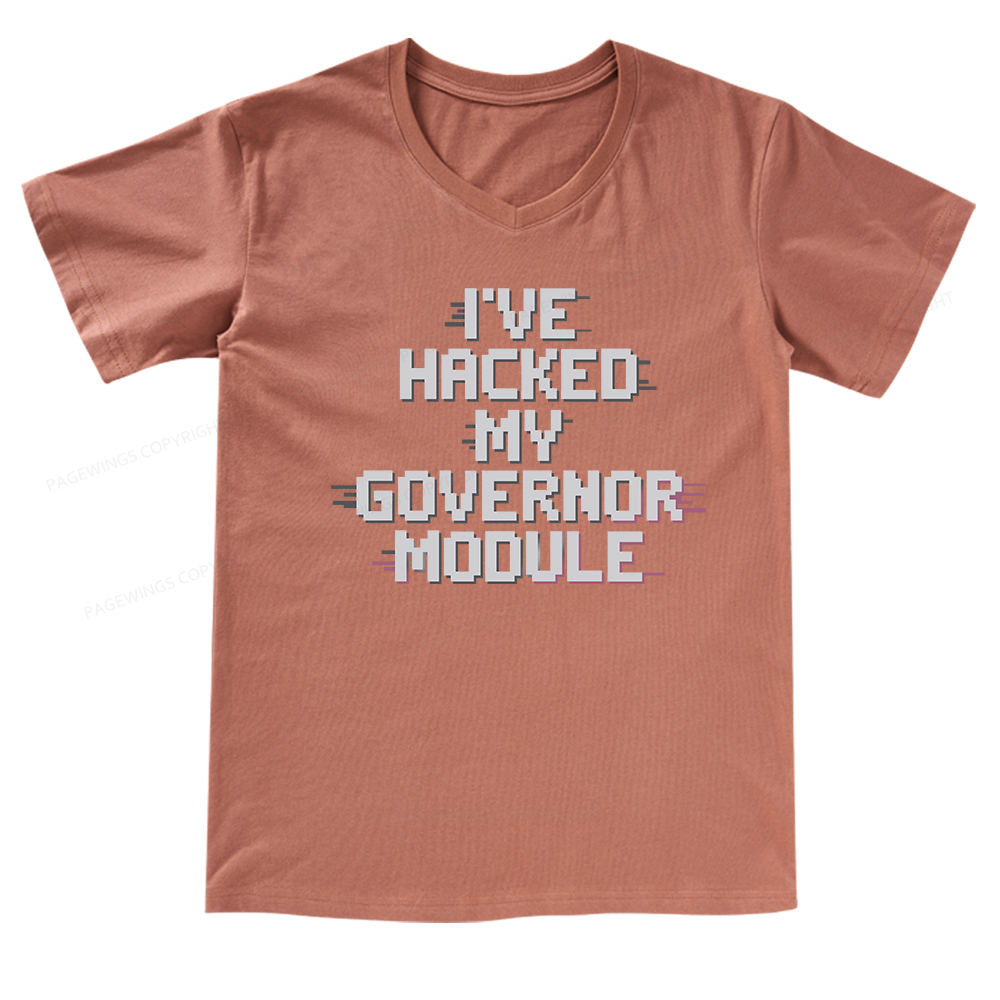 Pagewings I've Hacked My Governor Module V-neck T-shirt