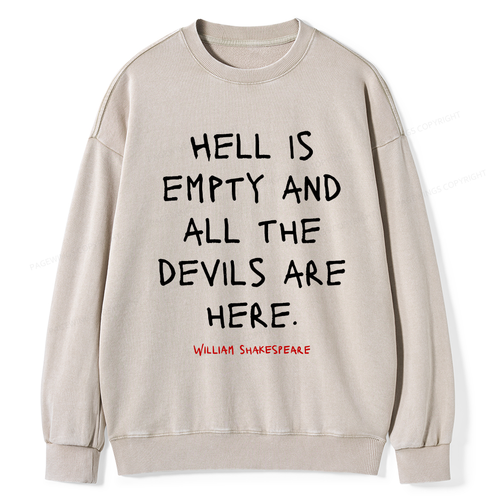 Pagewings Hell Is Empty And All The Devils Are Here Washed Sweatshirt