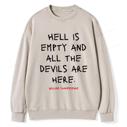 Pagewings Hell Is Empty And All The Devils Are Here Washed Sweatshirt