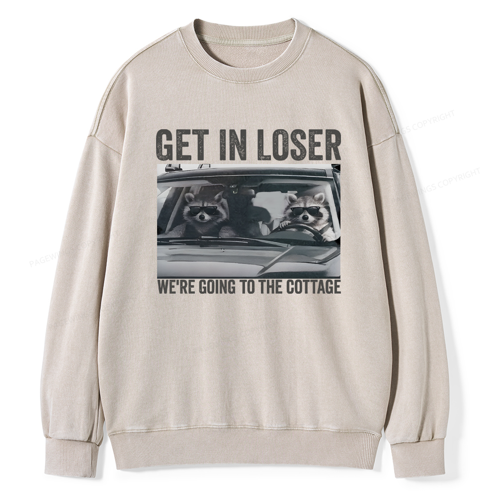 Pagewings Get In Loser We're Going To The Cottage Washed Sweatshirt