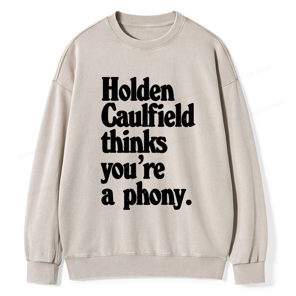 Pagewings Holden Caulfield Thinks You're A Phony Washed Sweatshirt