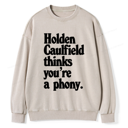 Pagewings Holden Caulfield Thinks You're A Phony Washed Sweatshirt
