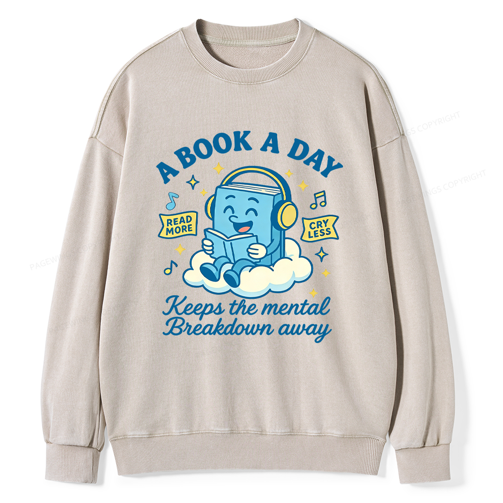 Pagewings A Book A Day Keep The Mental Breakdown Away Washed Sweatshirt