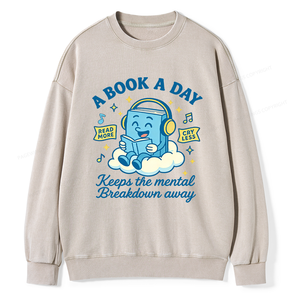 Pagewings A Book A Day Keep The Mental Breakdown Away Washed Sweatshirt