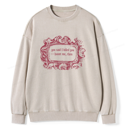 Pagewings Haunt Me Then Unisex Washed Sweatshirt