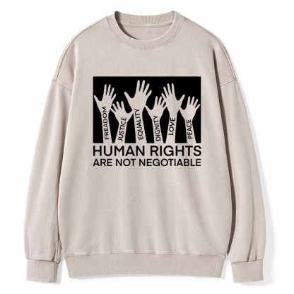 Pagewings Human Rights Are Not Negotiable Shirt Unisex Washed Sweatshirt