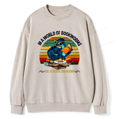 Pagewings In A World Of Bookworms Be A Book Dragon Unisex Washed Sweatshirt