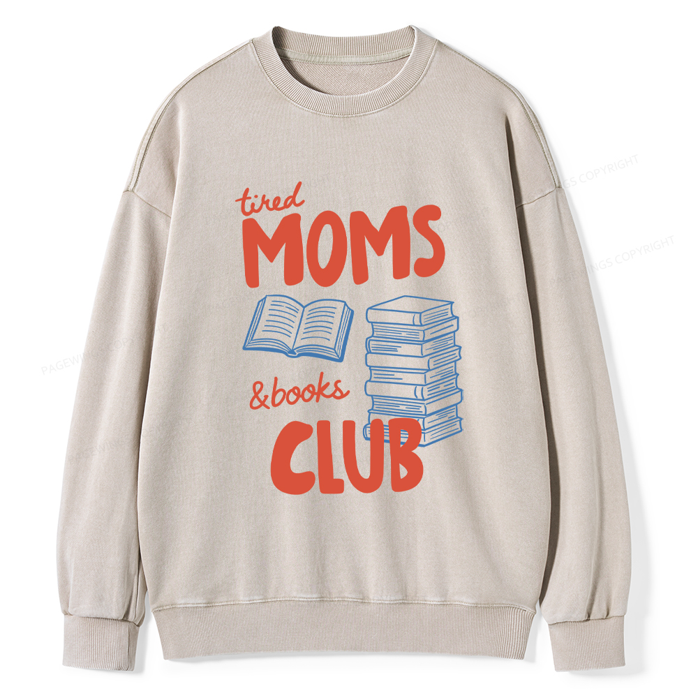 Pagewings Tired Moms Books Club Unisex Washed Sweatshirt