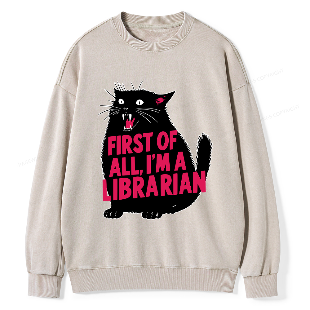 Pagewings First of All I'm a Librarian Washed Sweatshirt