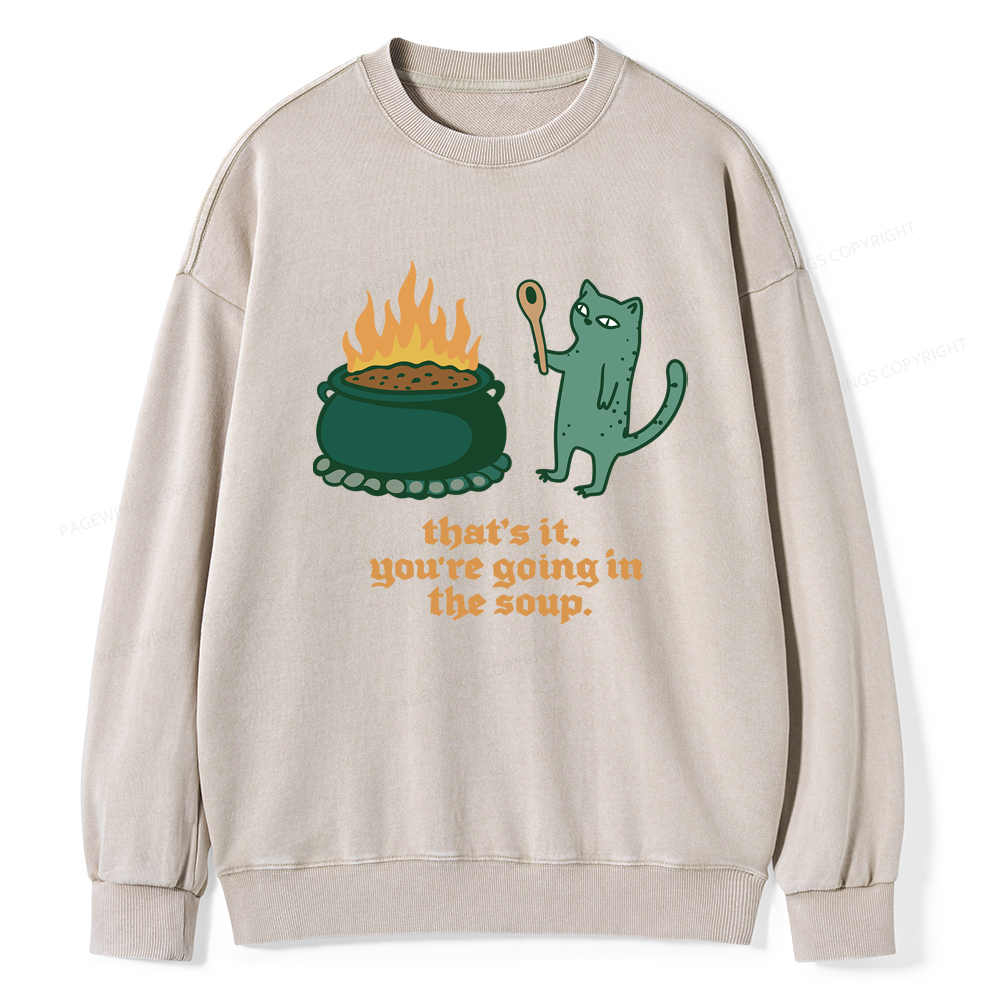 Pagewings You’re Going In The Soup Unisex Washed Sweatshirt