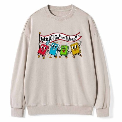 Pagewings Let's All Go to the Library T-Shirt Unisex Washed Sweatshirt