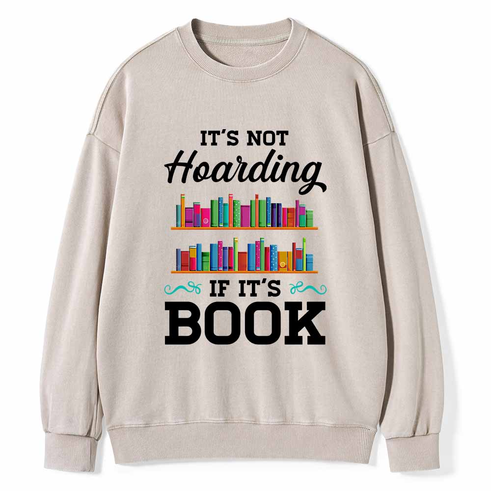 Pagewings It_s not Hoarding If It_s Book Lover T-Shirt Unisex Washed Sweatshirt