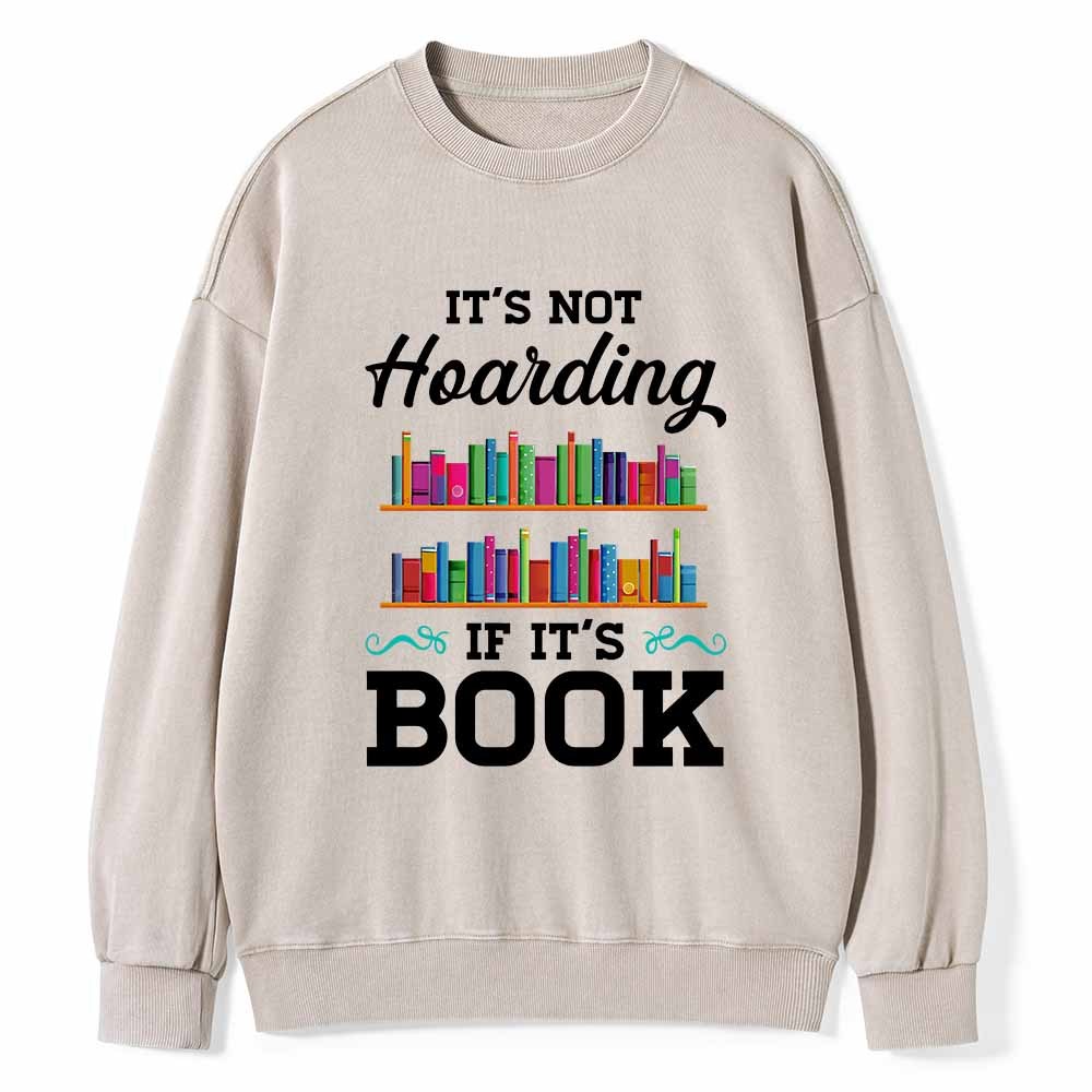 Pagewings It_s not Hoarding If It_s Book Lover T-Shirt Unisex Washed Sweatshirt