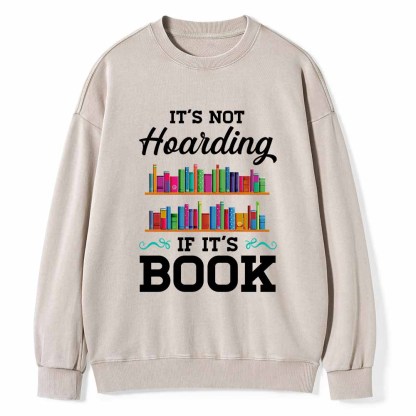 Pagewings It_s not Hoarding If It_s Book Lover T-Shirt Unisex Washed Sweatshirt