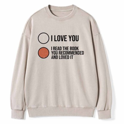 Pagewings I Read The Book You Recommended And Loved It Unisex Washed Sweatshirt