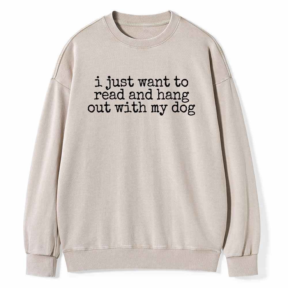 Pagewings I Just Want To Read And Hang Out With My Dog Shirt Unisex Washed Sweatshirt