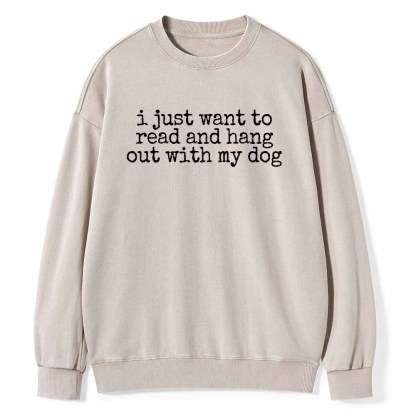 Pagewings I Just Want To Read And Hang Out With My Dog Shirt Unisex Washed Sweatshirt