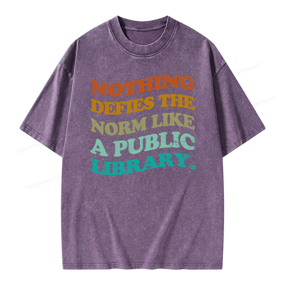 Pagewings Nothing defies the norm like a public library Unisex Washed T-shirt