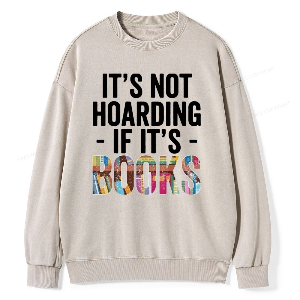 Pagewings It's Not Hoarding If It's Books Unisex Washed Sweatshirt