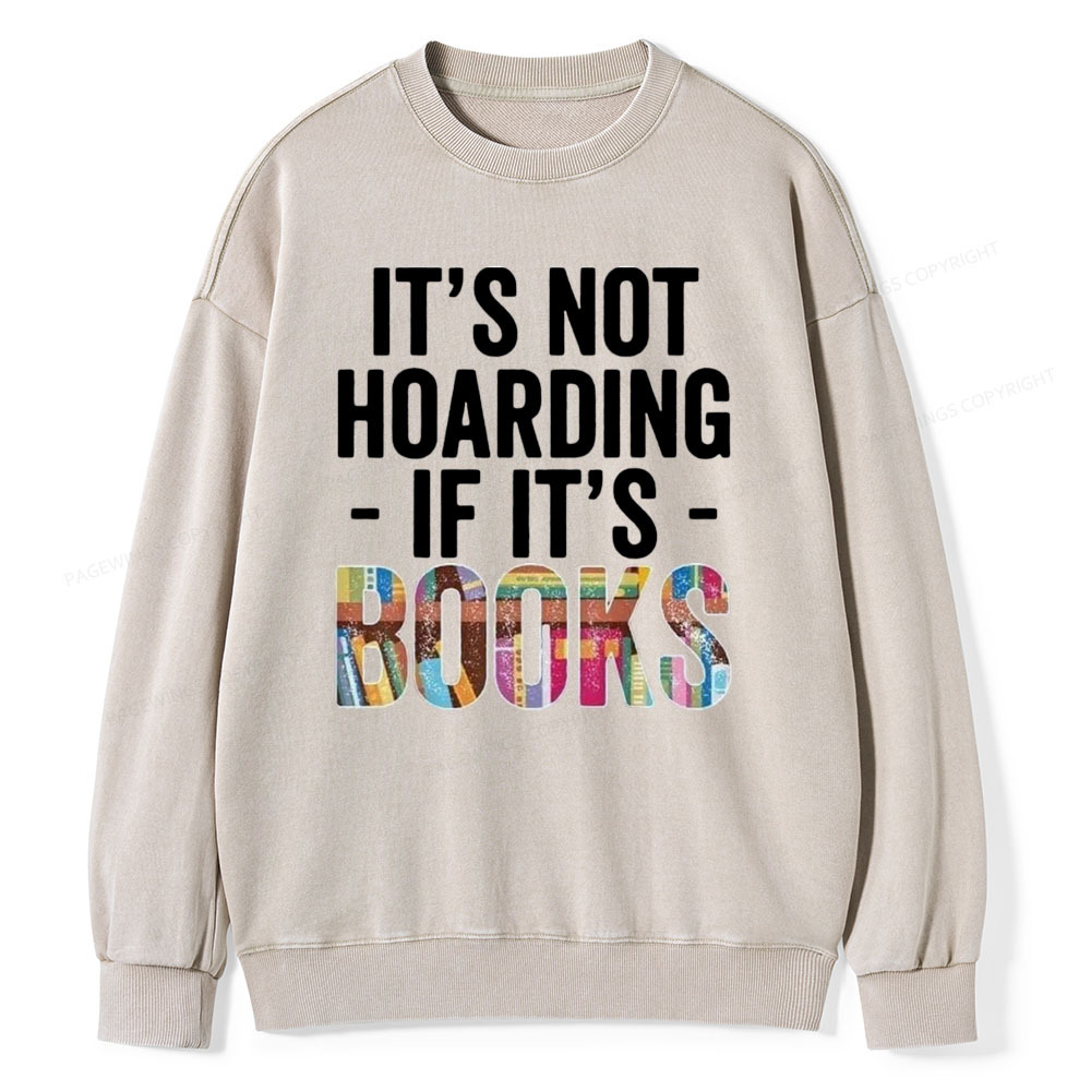 Pagewings It's Not Hoarding If It's Books Unisex Washed Sweatshirt