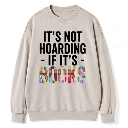 Pagewings It's Not Hoarding If It's Books Unisex Washed Sweatshirt