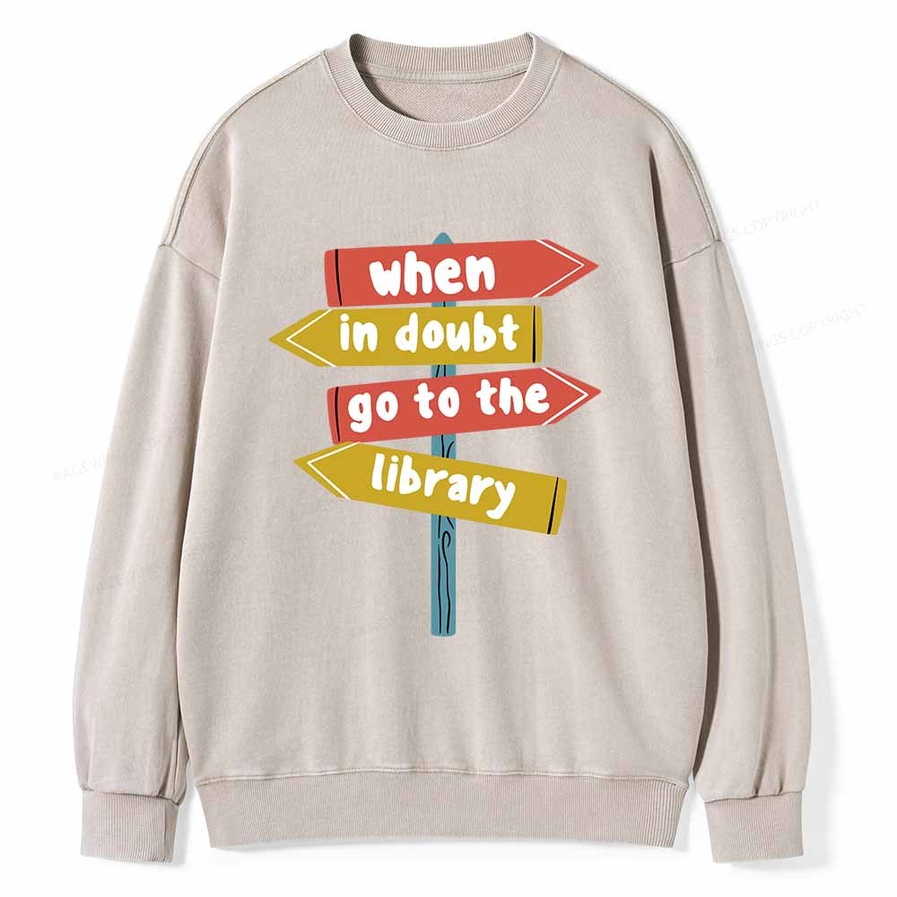 Pagewings When In Doubt Go To The Library T-Shirt Unisex Washed Sweats