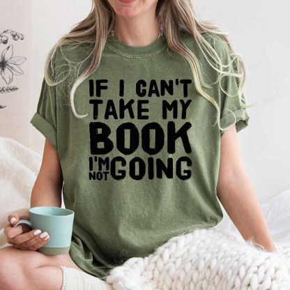 Pagewings If I Can't Take My Book I'm Not Going Unisex Washed T-shirt