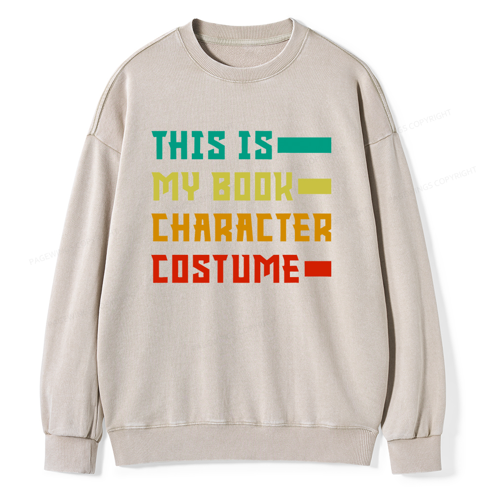Pagewings This Is My Book Character Costume Unisex Washed Sweatshirt