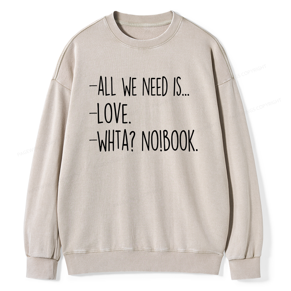 Pagewings We Need Love And Books Unisex Washed Sweatshirt