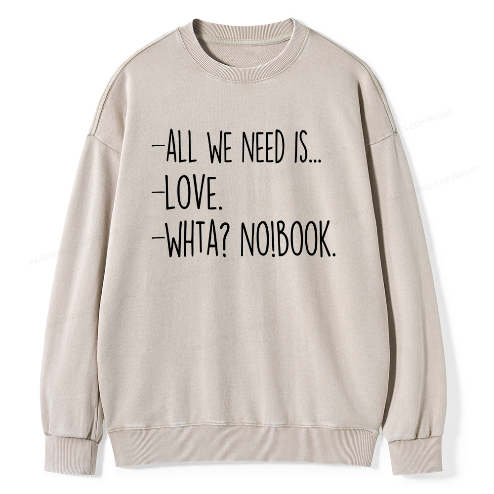 Pagewings We Need Love And Books Unisex Washed Sweatshirt
