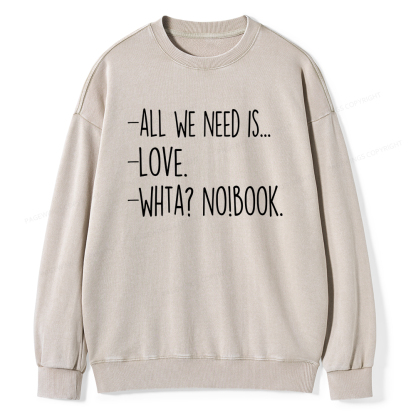Pagewings We Need Love And Books Unisex Washed Sweatshirt