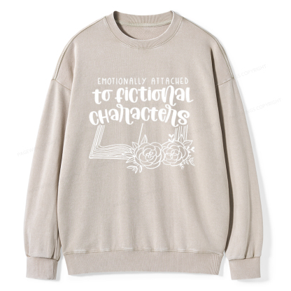 Pagewings Emotionally Attached To Fictional Characters Unisex Washed Sweatshirt
