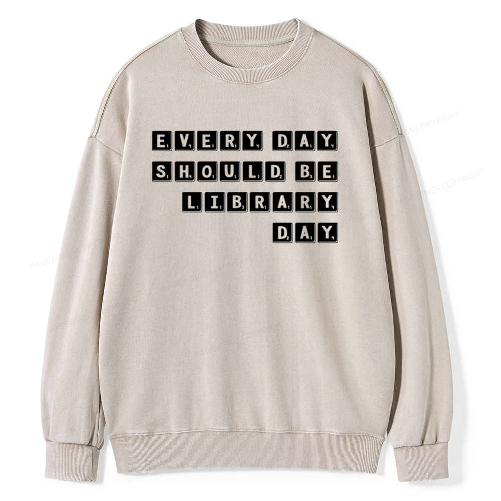 Pagewings Every Day Should be Library Day Unisex Washed Sweatshirt
