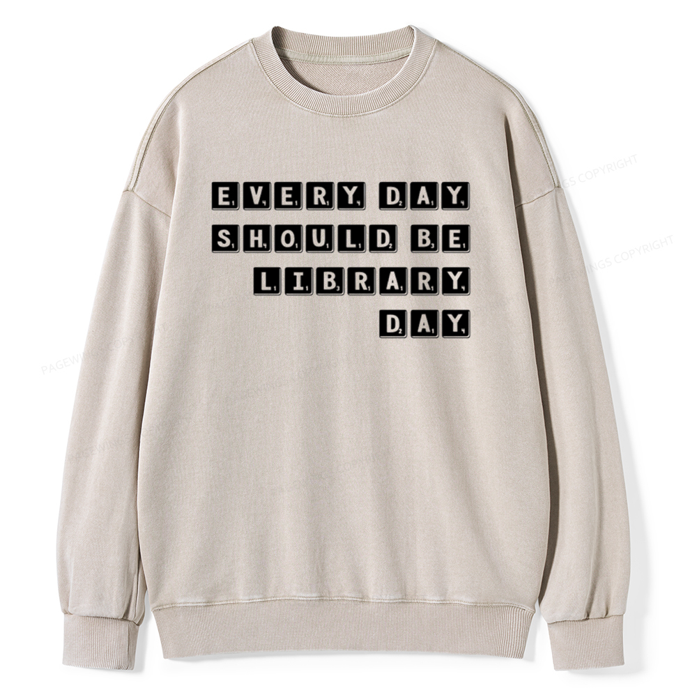 Pagewings Every Day Should be Library Day Unisex Washed Sweatshirt