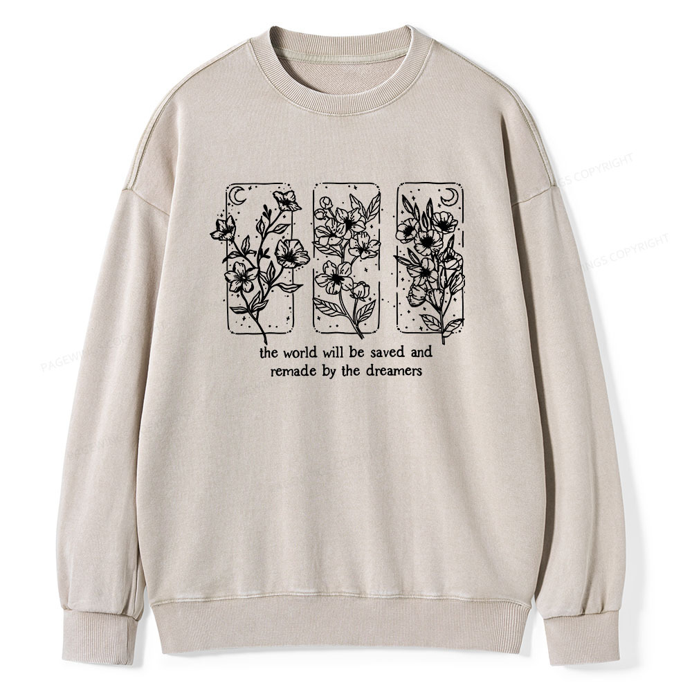 Pagewings The World Will Be Saved And Remade By The Dreamers Unisex Washed Sweatshirt