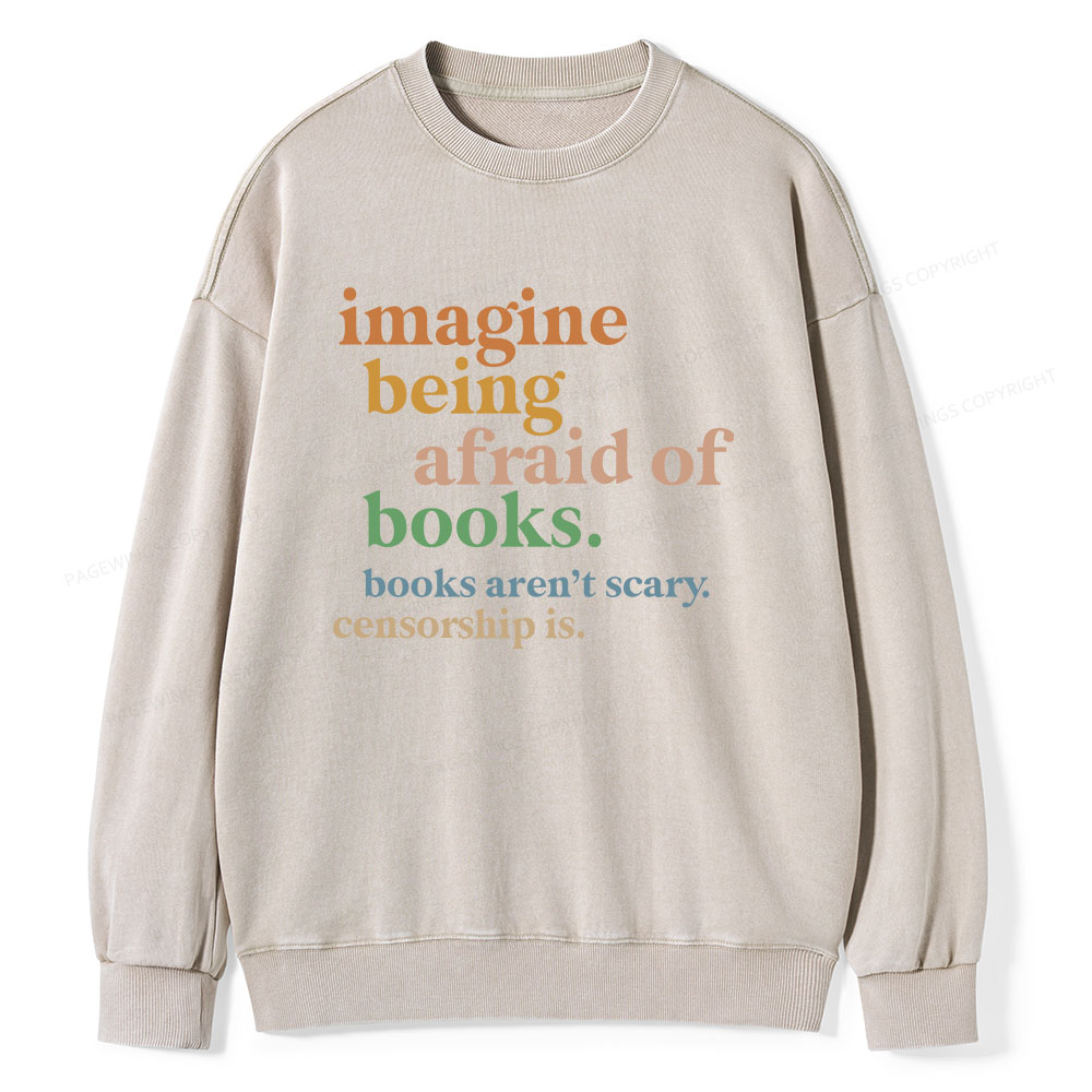 Pagewings Imagine Being Afraid Of Books Unisex Washed Sweatshirt