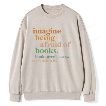 Pagewings Imagine Being Afraid Of Books Unisex Washed Sweatshirt