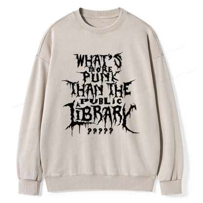 Pagewings What's More Punk Than The Public Library Unisex Washed Sweatshirt