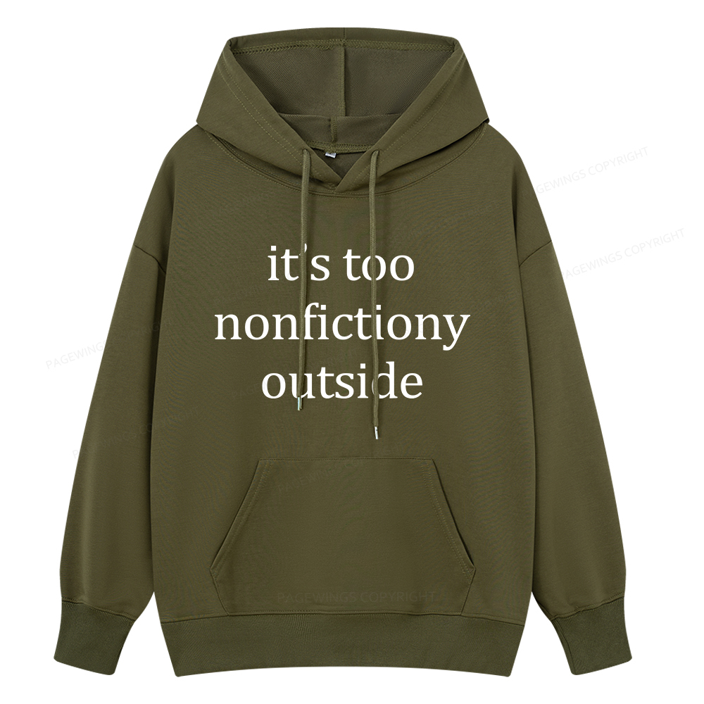 Pagewings It’s Too Nonfictiony Outside Unisex Classic Hoodie