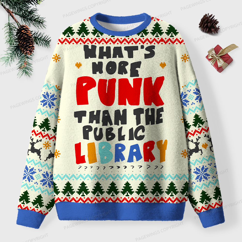 Pagewings What’s More Punk Than The Public Library Unisex Ugly Knit Sweatshirt