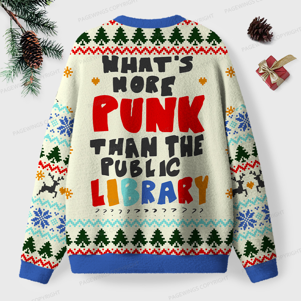 Pagewings What’s More Punk Than The Public Library Unisex Ugly Knit Sweatshirt